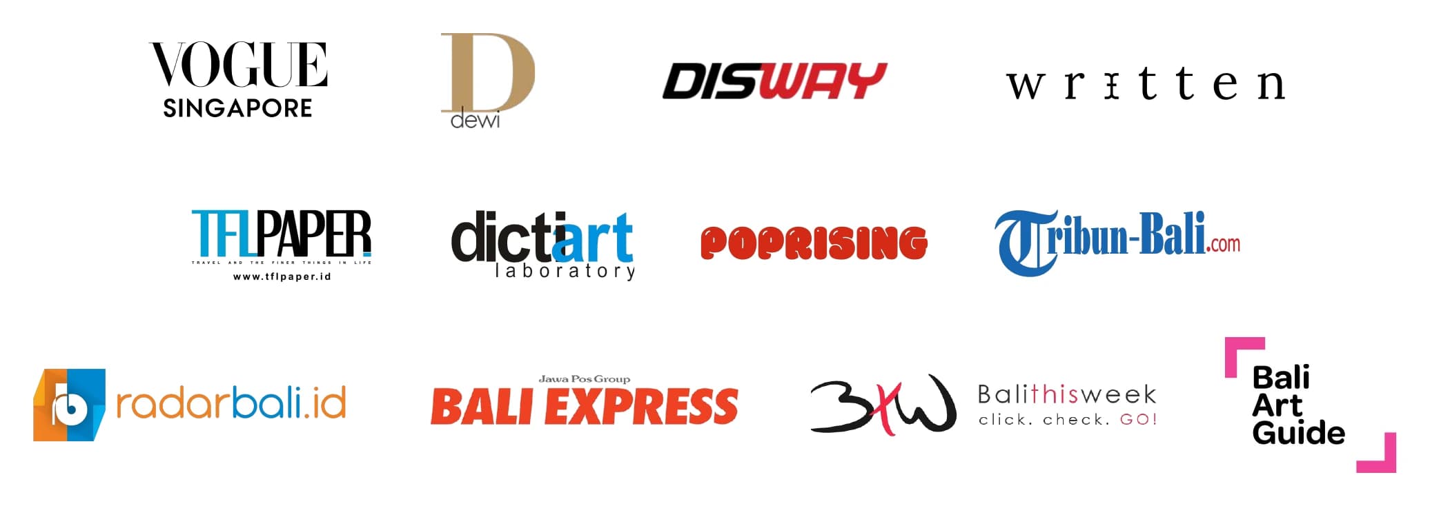 Vogue Singapore, Dewi, Disway, Written, TFL Paper, Dictart Laboratory, Poprising, Tribun Bali, Radar Bali, Bali Express, Bali This Week, and Bali Art Guide